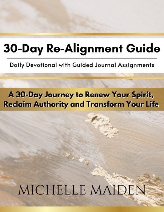 The 30-Day Re-Alignment Guide + 3-Day Dominion Fast | Devotional + Journal Companion