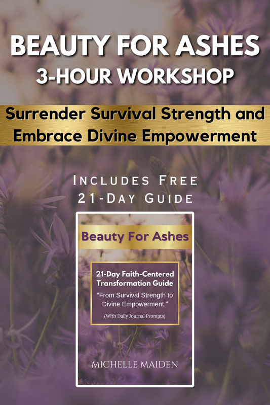 BEAUTY FOR ASHES - Transformational Webinar *Free 21-Day Guide Included*